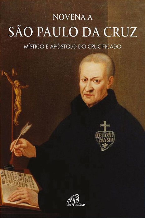Novena A São Paulo Da Cruz Místico E Apóstolo Do Crucificado