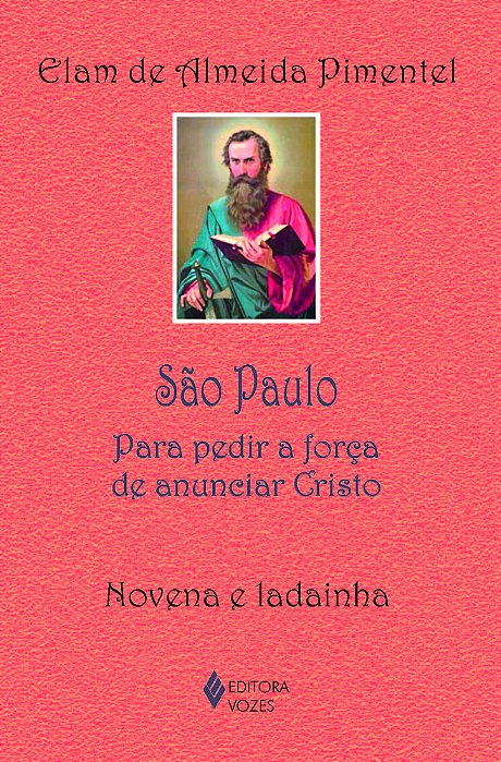 São Paulo Para Pedir A Força De Anunciar Cristo - Novena E Ladainha