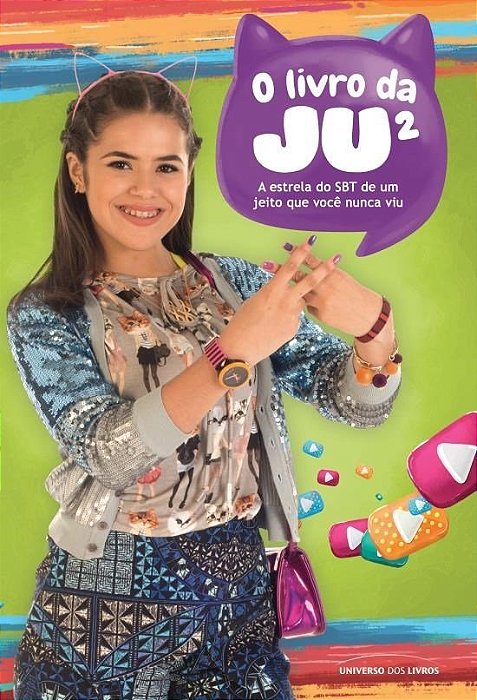 O Livro Da Ju² A Estrela Do Sbt De Um Jeito Que Você Nunca Viu