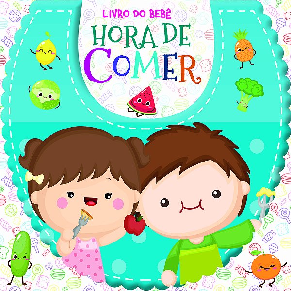 Livro Do Bebê - Hora De Comer