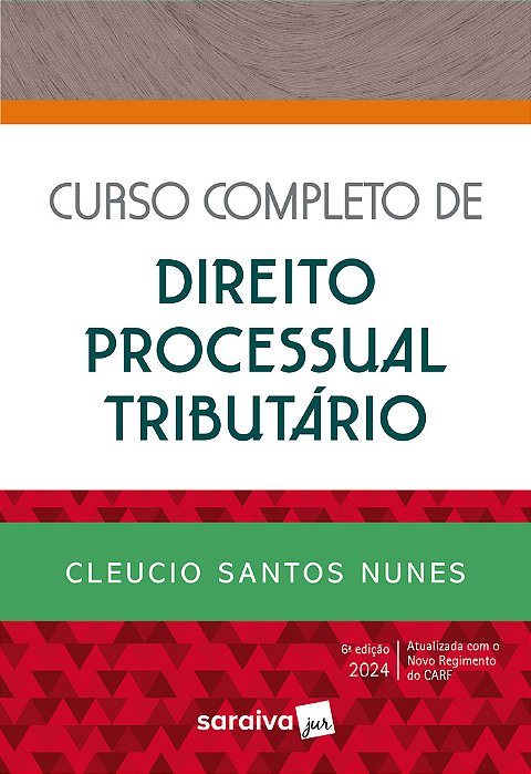 Curso Completo De Direito Processual Tributário - 6ª Edição 2024
