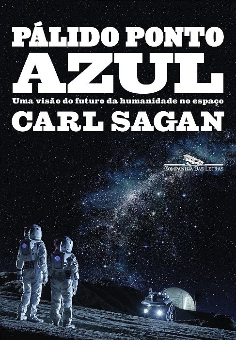 Pálido Ponto Azul Uma Visão Do Futuro Da Humanidade No Espaço