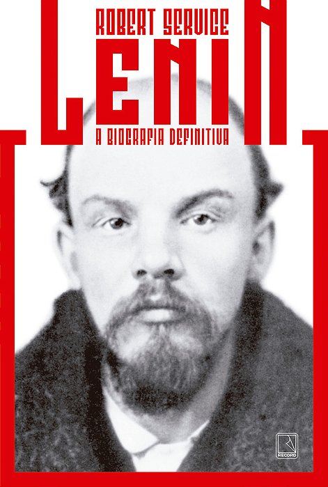 Lenin: A Biografia Definitiva