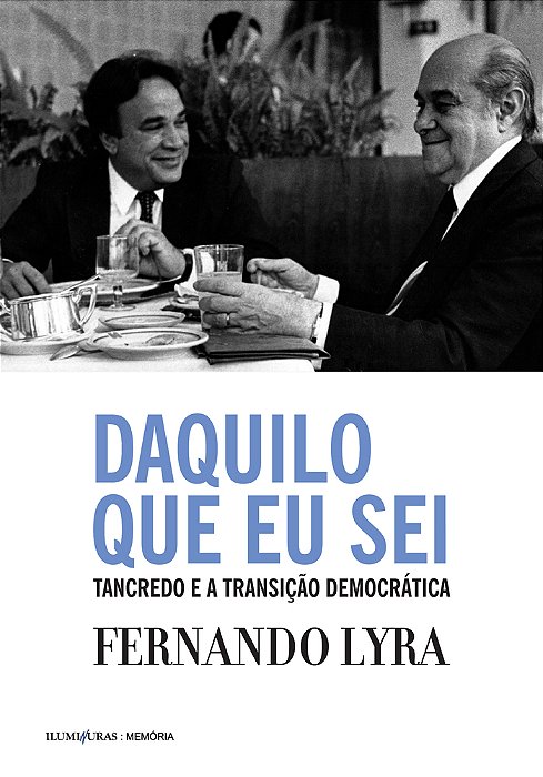Daquilo Que Eu Sei: Tancredo E A Transição Democrática