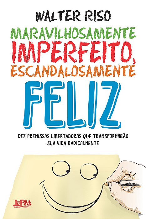Maravilhosamente Imperfeito, Escandalosamente Feliz
