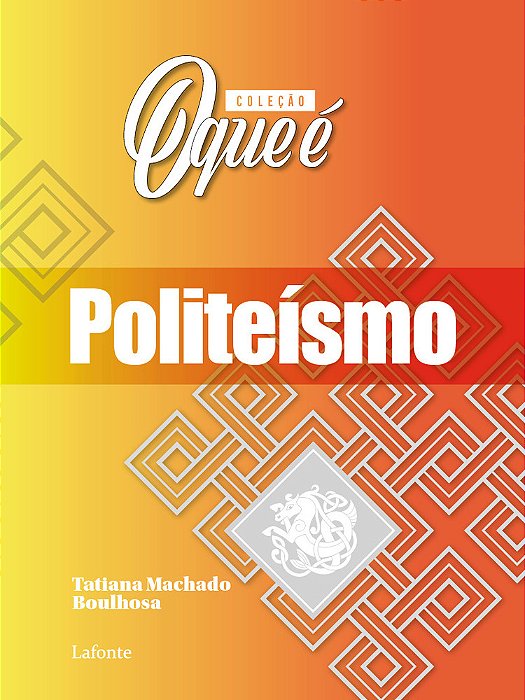 Coleção O Que É - Politeísmo