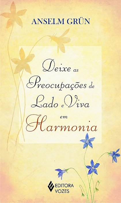 Deixe As Preocupações De Lado E Viva Em Harmonia