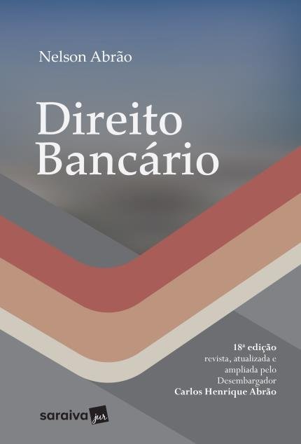 Direito Bancário - 18ª Edição De 2018