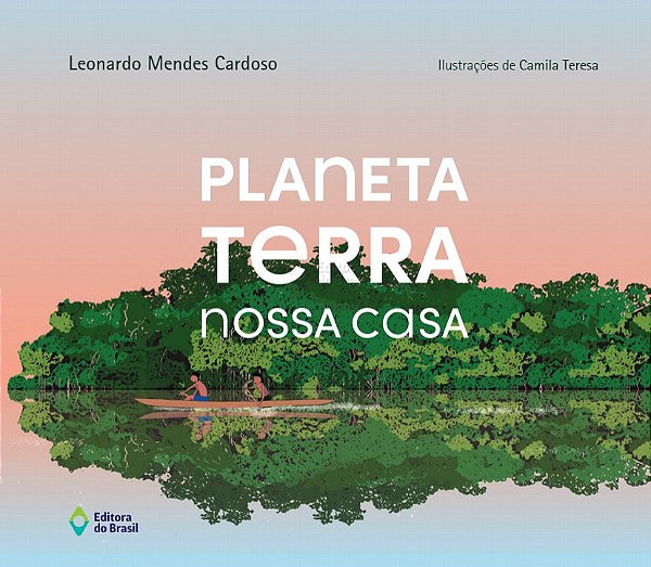 Planeta Terra – Nossa Casa