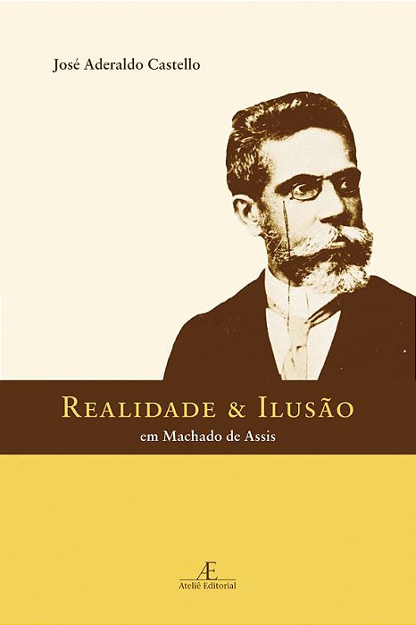 Realidade & Ilusão Em Machado De Assis