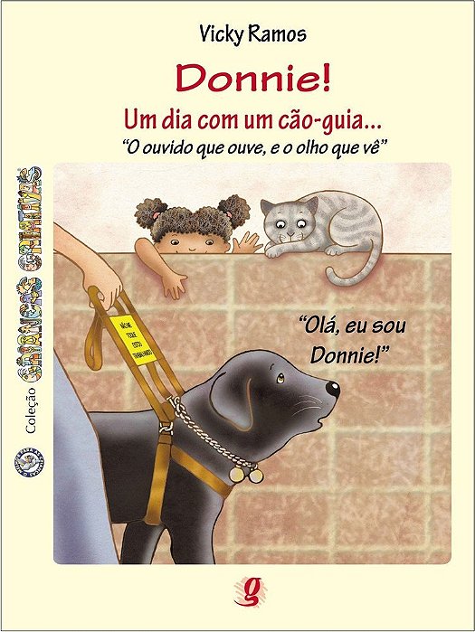 Donnie! Um Dia Com Um Cão-Guia... O Ouvido Que Ouve, E O Olho Que Vê