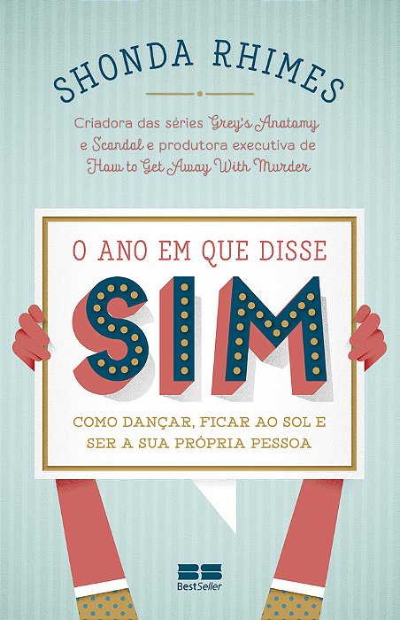 O Ano Em Que Disse Sim Como Dançar, Ficar Ao Sol E Ser A Sua Própria Pessoa