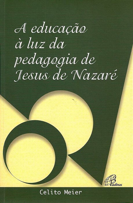 A Educação À Luz Da Pedagogia De Jesus De Nazaré