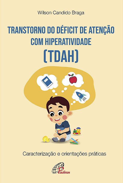 Transtorno Do Déficit De Atenção Com Hiperatividade (Tdah) Caracterização E Orientações Práticas
