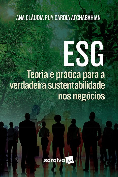Esg: Teoria E Prática Para A Verdadeira Sustentabilidade Nos Negócios - 1ª Edição 2024