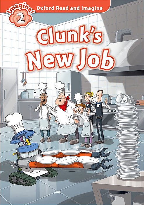 Clunk's New Job - Oxford Read And Imagine - Level 2..-