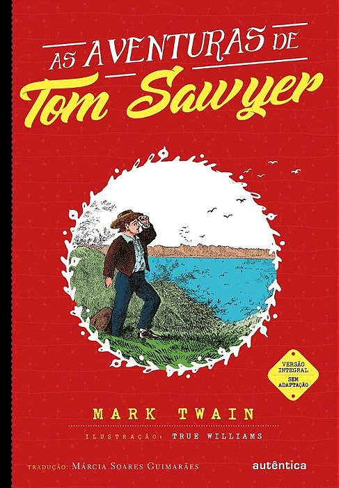 As Aventuras De Tom Sawyer - (Texto Integral - Clássicos Autêntica)..-