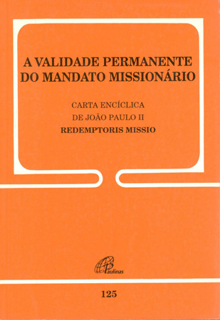 A Validade Permanente Do Mandato Missionário - 125 Redemptoris Missio