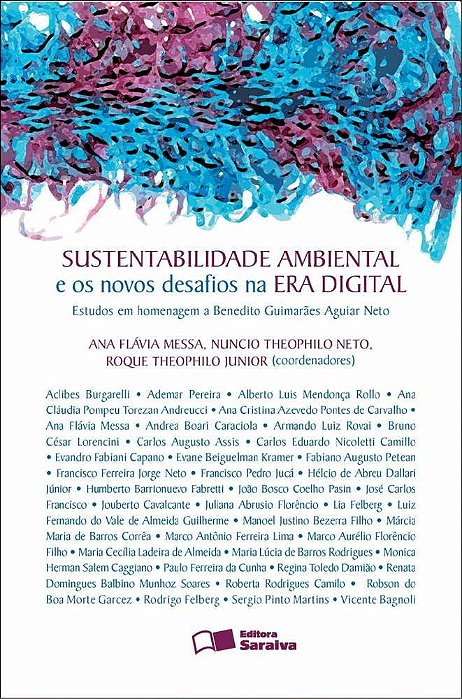 Sustentabilidade Ambiental E Os Novos Desafios Na Era Digital - 1ª Edição De 2011 Estudos Em Homenagem A Benedito Guimarães Aguiar Neto
