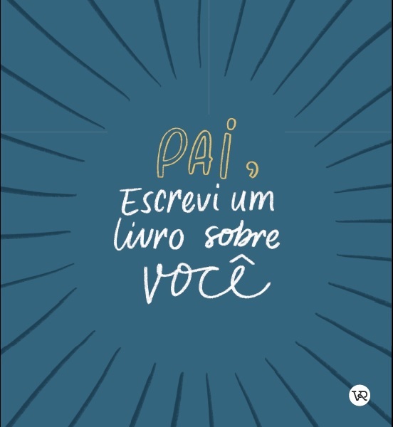 Pai, Escrevi Um Livro Sobre Você