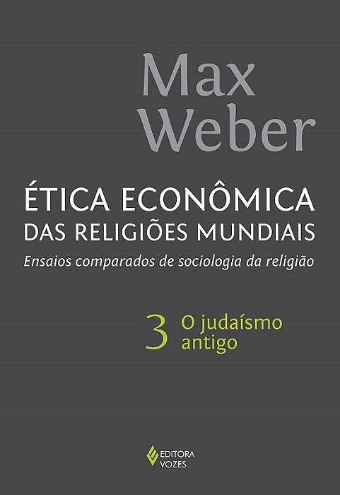 Ética Econômica Das Religiões Mundiais Vol. 3 Ensaios Comparados De Sociologia Da Religião Vol. 3 - O Judaísmo Antigo