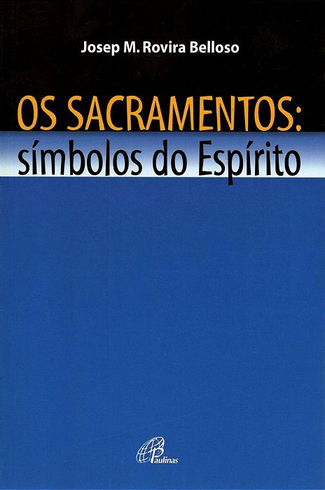 Os Sacramentos, Símbolos Do Espírito