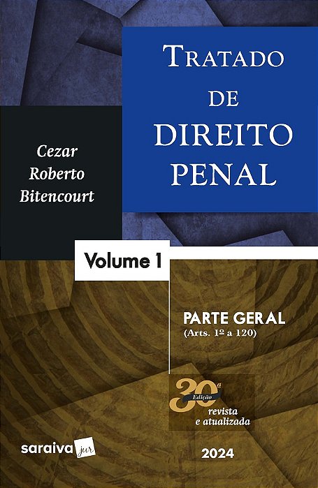 Tratado De Direito Penal - Parte Geral - Vol. 1 - 30 Edição 2024