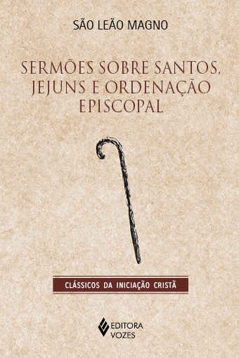 Sermões Sobre Santos, Jejuns E Ordenação Episcopal