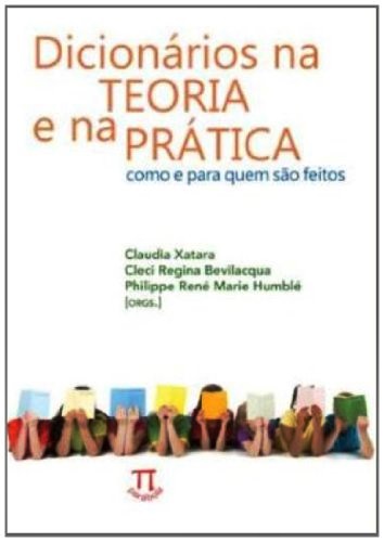 Dicionários Na Teoria E Na Prática - Como E Para Quem São Feitos