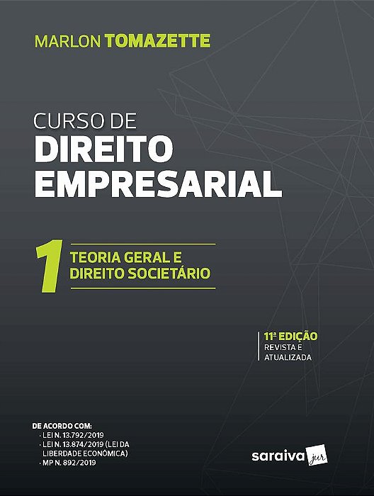 Curso De Direitos Empresarial - Teoria Geral E Direito Societário - Volume 1 - 11ª Edição 2020