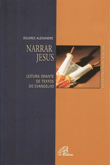 Narrar Jesus Leitura Orante De Textos Do Evangelho
