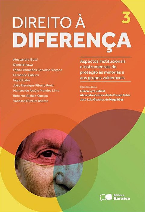 Direito À Diferença - 1ª Edição De 2014 Aspectos Institucionais E Instrumentais De Proteção Às Minorias E Grupos Vulneráveis