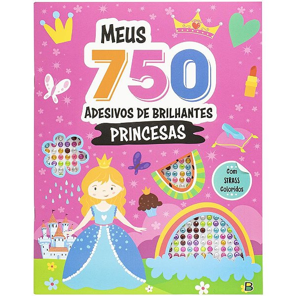 Meus 750 Adesivos Brilhantes - Livro De Colorir: Princesas