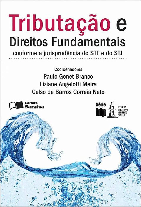 Tributação E Direitos Fundamentais: Conforme A Jurisprudência Do Stf Do Stj - 1ª Edição De 2012