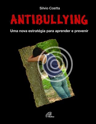 Antibullying Uma Nova Estratégia Para Aprender E Prevenir