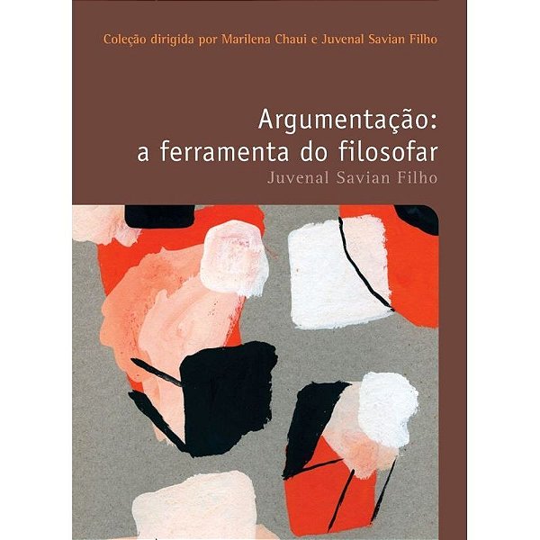Argumentação: A Ferramenta Do Filosofar - Vol. 2