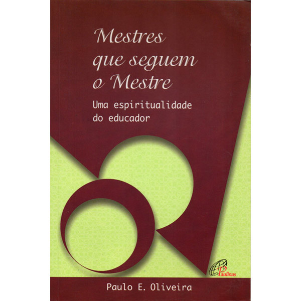 Mestres Que Seguem O Mestre Uma Espiritualidade Do Educador