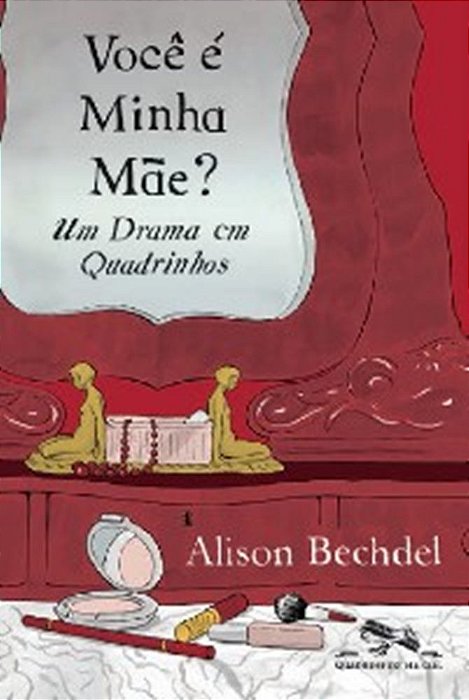 Você É Minha Mãe? - Um Drama Em Quadrinhos
