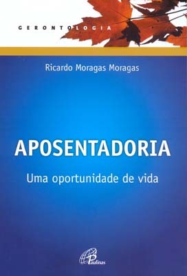 Aposentadoria Uma Oportunidade De Vida