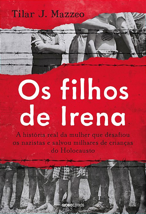 Os Filhos De Irena A História Real Da Mulher Que Desafiou Os Nazistas E Salvou Milhares De Crianças Do Holocausto