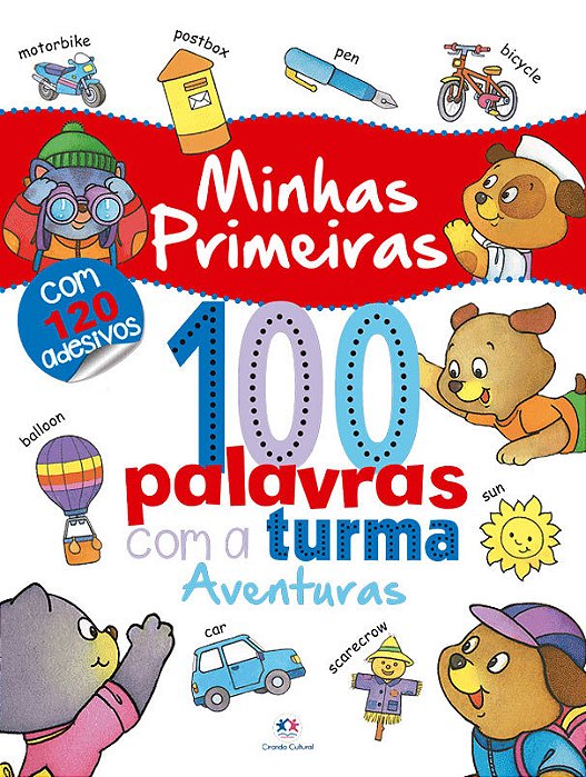 Minhas Primeiras 100 Palavras Com A Turma: Aventuras