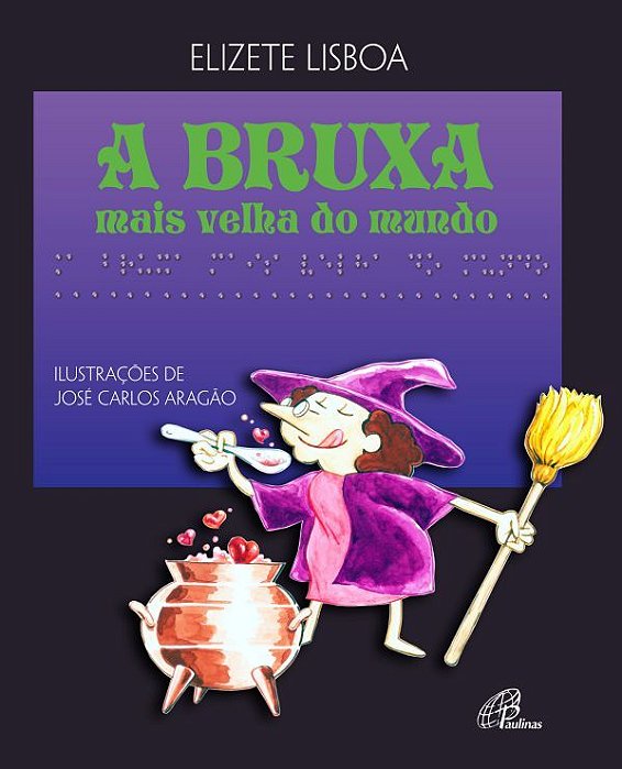 A Bruxa Mais Velha Do Mundo - Com Braile