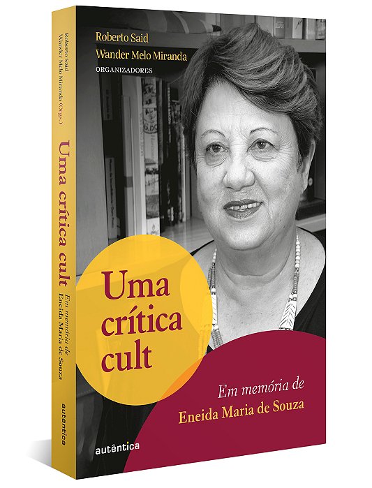 Uma Crítica Cult Em Memória De Eneida Maria De Souza