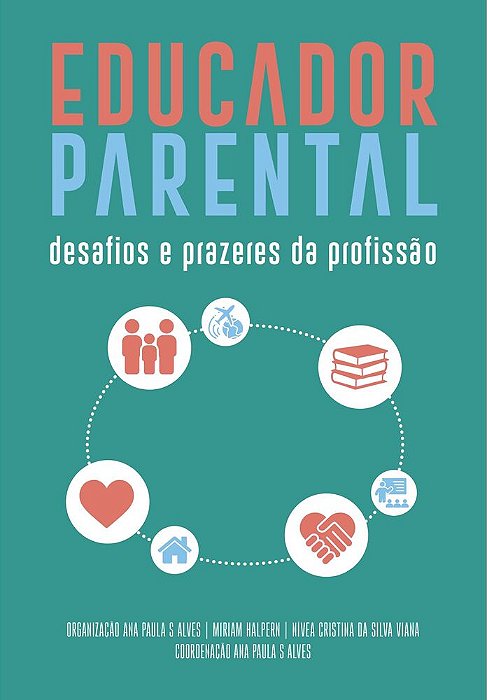 Educador Parental Desafios E Prazeres Da Profissão
