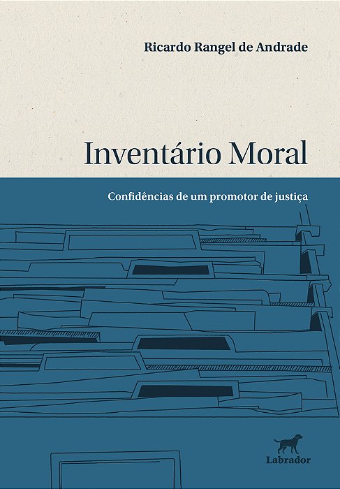 Inventário Moral Confidências De Um Promotor De Justiça