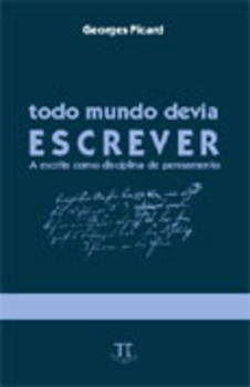 Todo Mundo Deviar Escrever - A Escrita Como Discplina De Pensamento