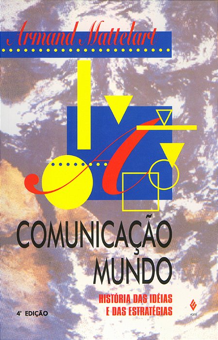 Comunicação Mundo: História Das Ideias E Das Estratégias