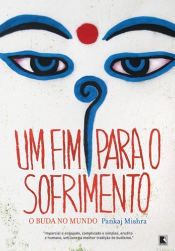 Um Fim Para O Sofrimento: O Buda No Mundo O Buda No Mundo