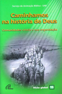 Caminhamos Na História De Deus Comunidades Cristãs E Sua Organização - Visão Global 15