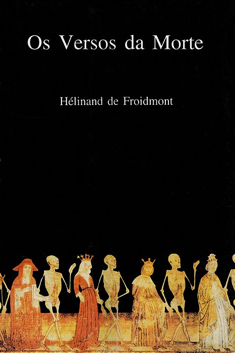 Os Versos Da Morte Poema Do Século XII - Hélinand De Froidmont